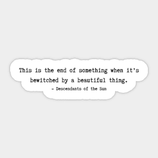 Descendants of the Sun Quotes Sticker